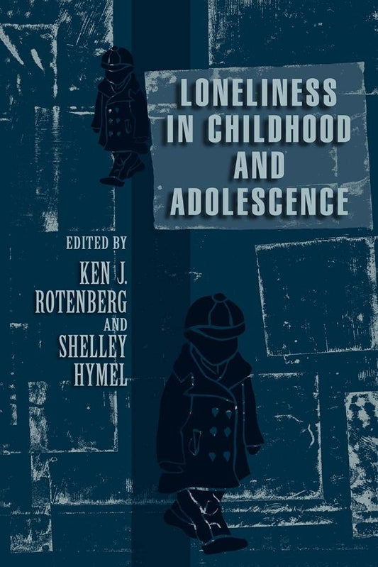 Loneliness in Childhood and Adolescence: Understanding Its Impact