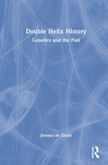 Double Helix History - Genetics and the Practice of History