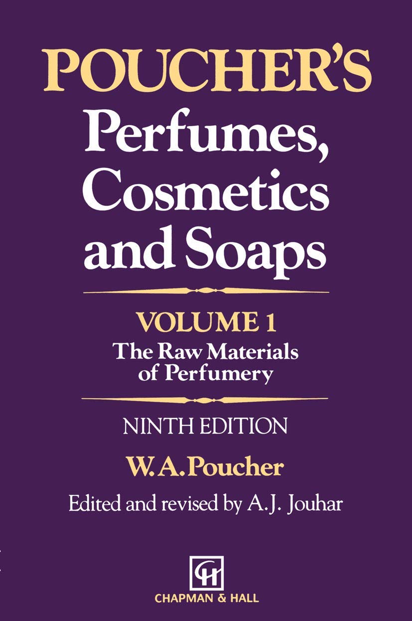 Pouchers Perfumes Volume 1: The Raw Materials of Perfumery Guide