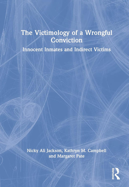 The Victimology of a Wrongful Conviction: A Deep Dive Analysis