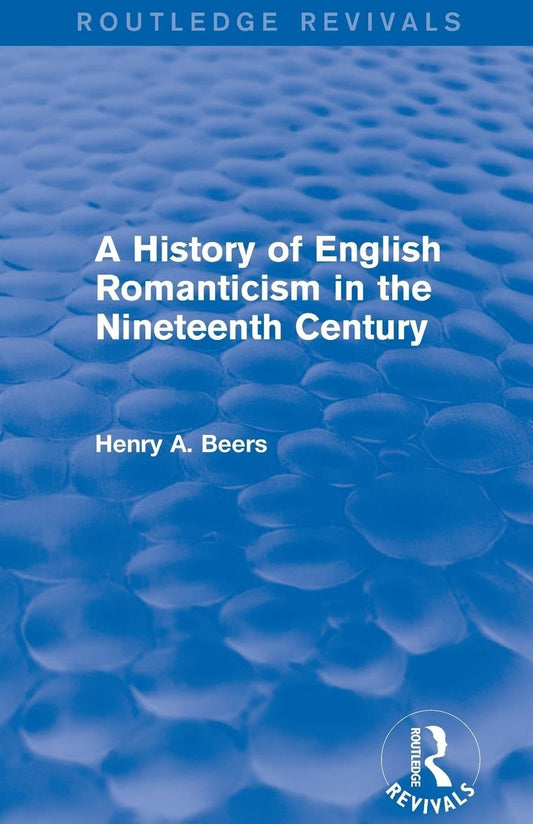 A History of English Romanticism in the Nineteenth Century Review