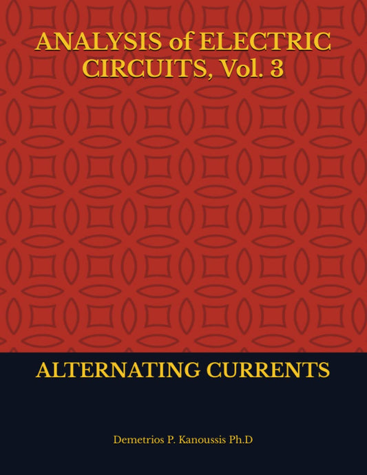 Analysis of Electric Circuits Vol. 3: Alternating Currents Review