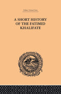 A Short History of the Fatimid Khalifate: An In-Depth Exploration