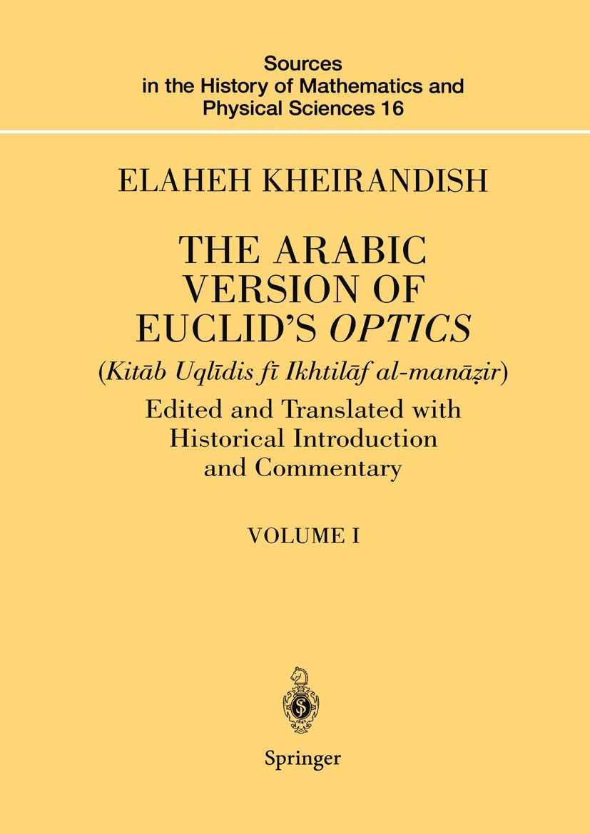 The Arabic Version of Euclids Optics: A Historical Insight