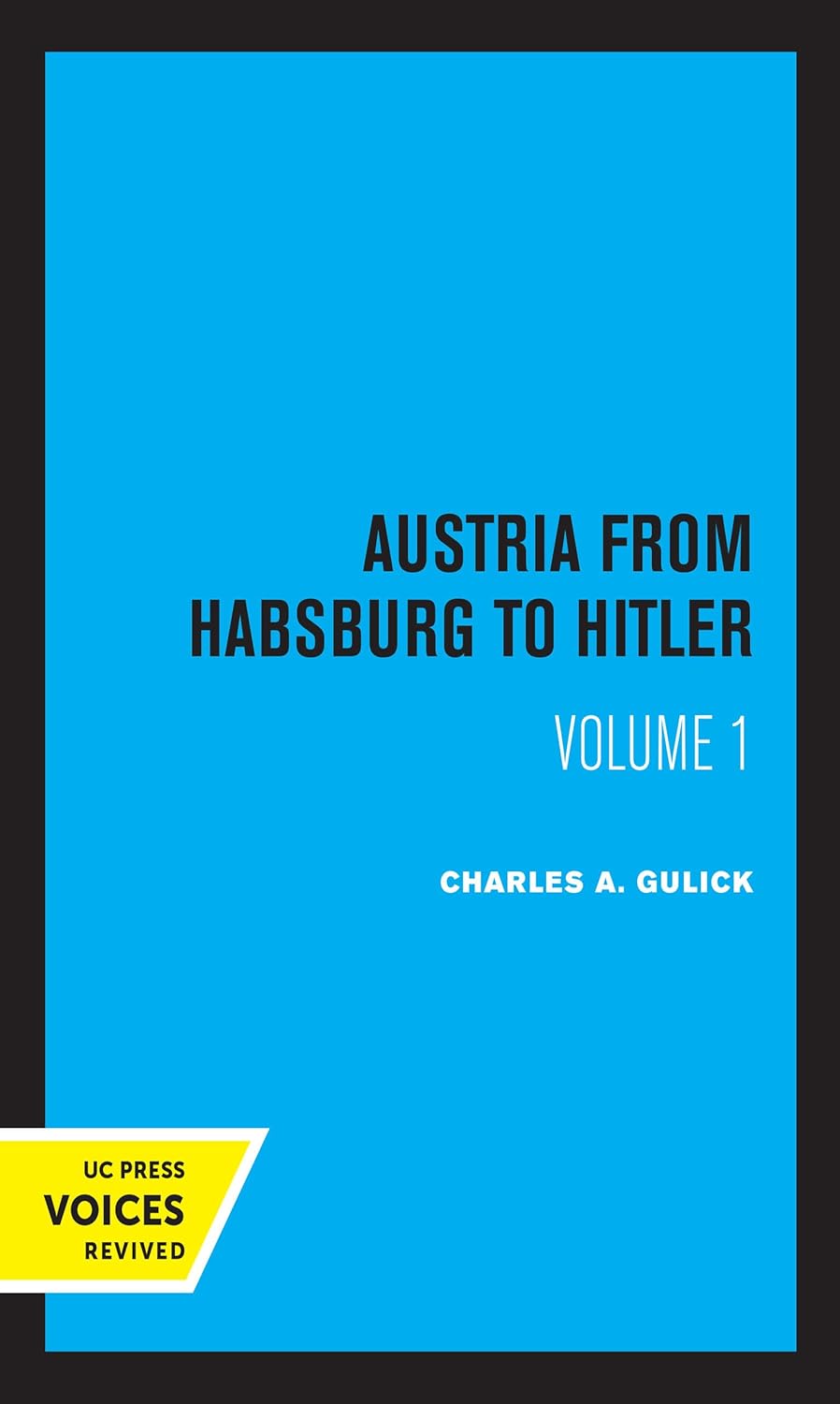 Austria from Habsburg to Hitler: A Comprehensive Historical Overview