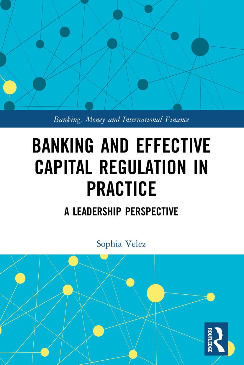 Banking and Effective Capital Regulation in Practice Review