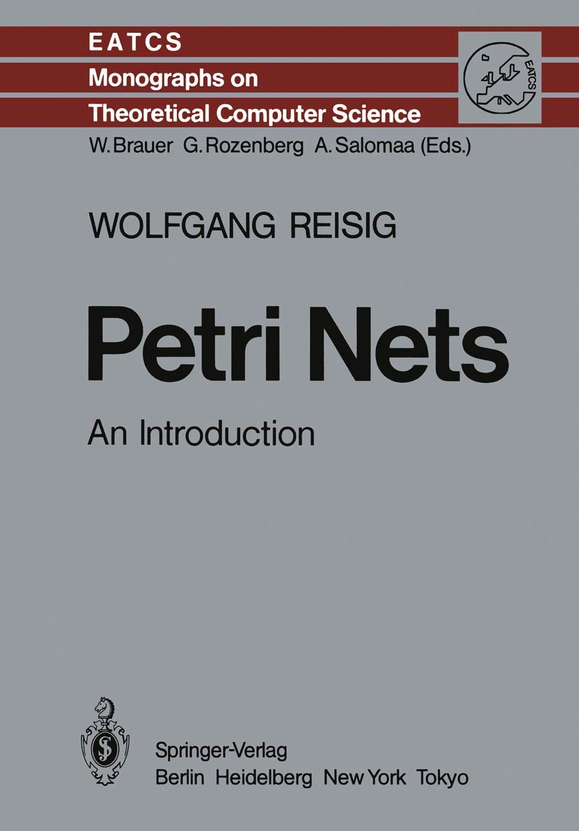 Petri Nets: An Introduction - A Comprehensive Guide to Theory