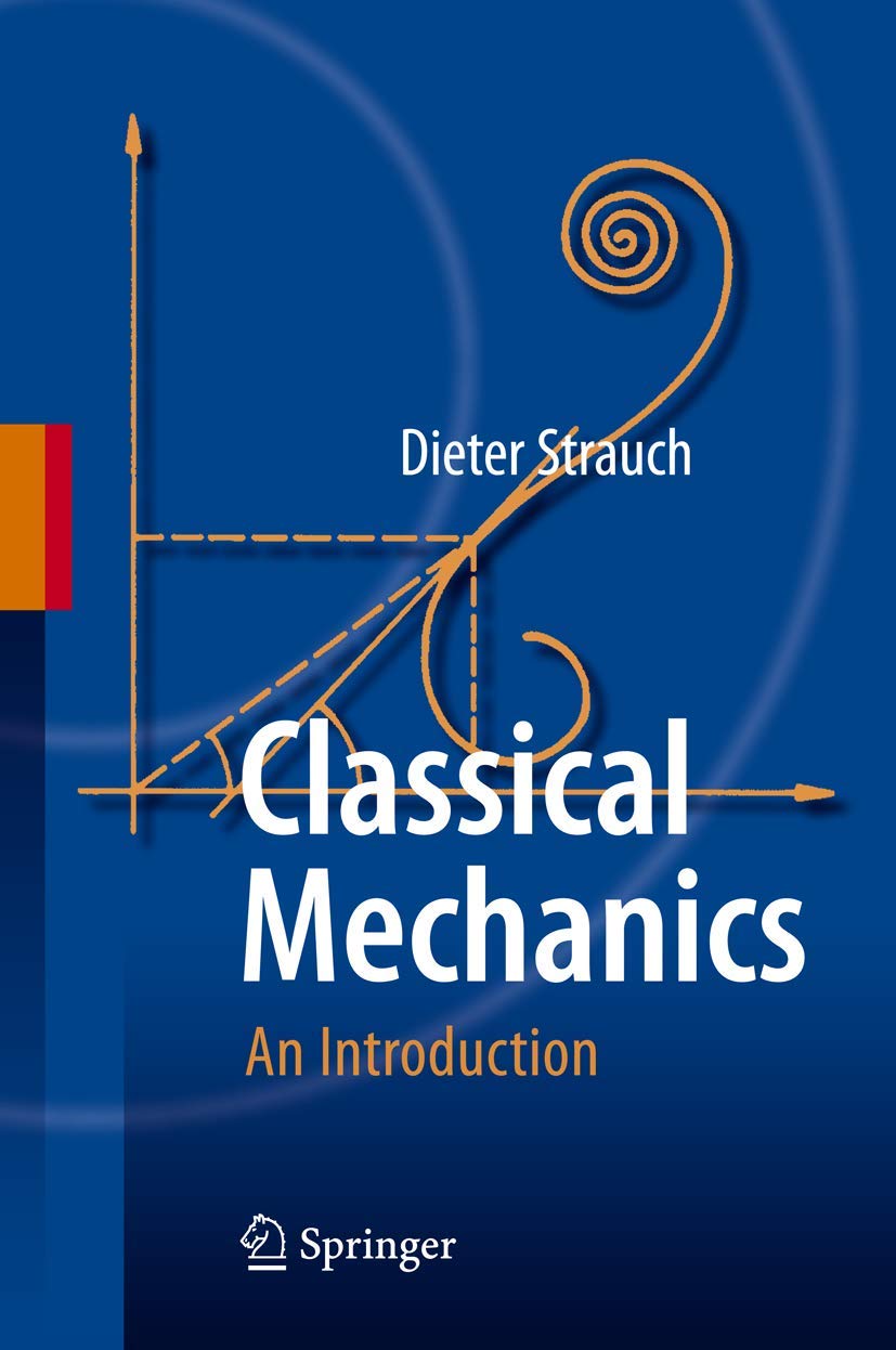 Classical Mechanics: An Introduction by Dieter Strauch Review