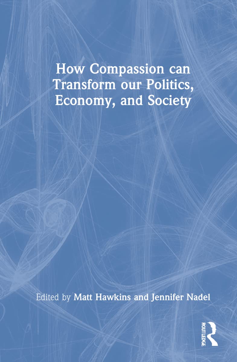 How Compassion can Transform our Politics and Society Today