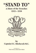 Stand to a Diary of the Trenches 1915-1918 - Classic Great War Memoir