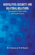Geopolitics, Security and Bilateral Relations: Perspectives from India