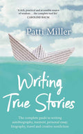 Writing True Stories - Practical Guide to Memoir & Creative Nonfiction
