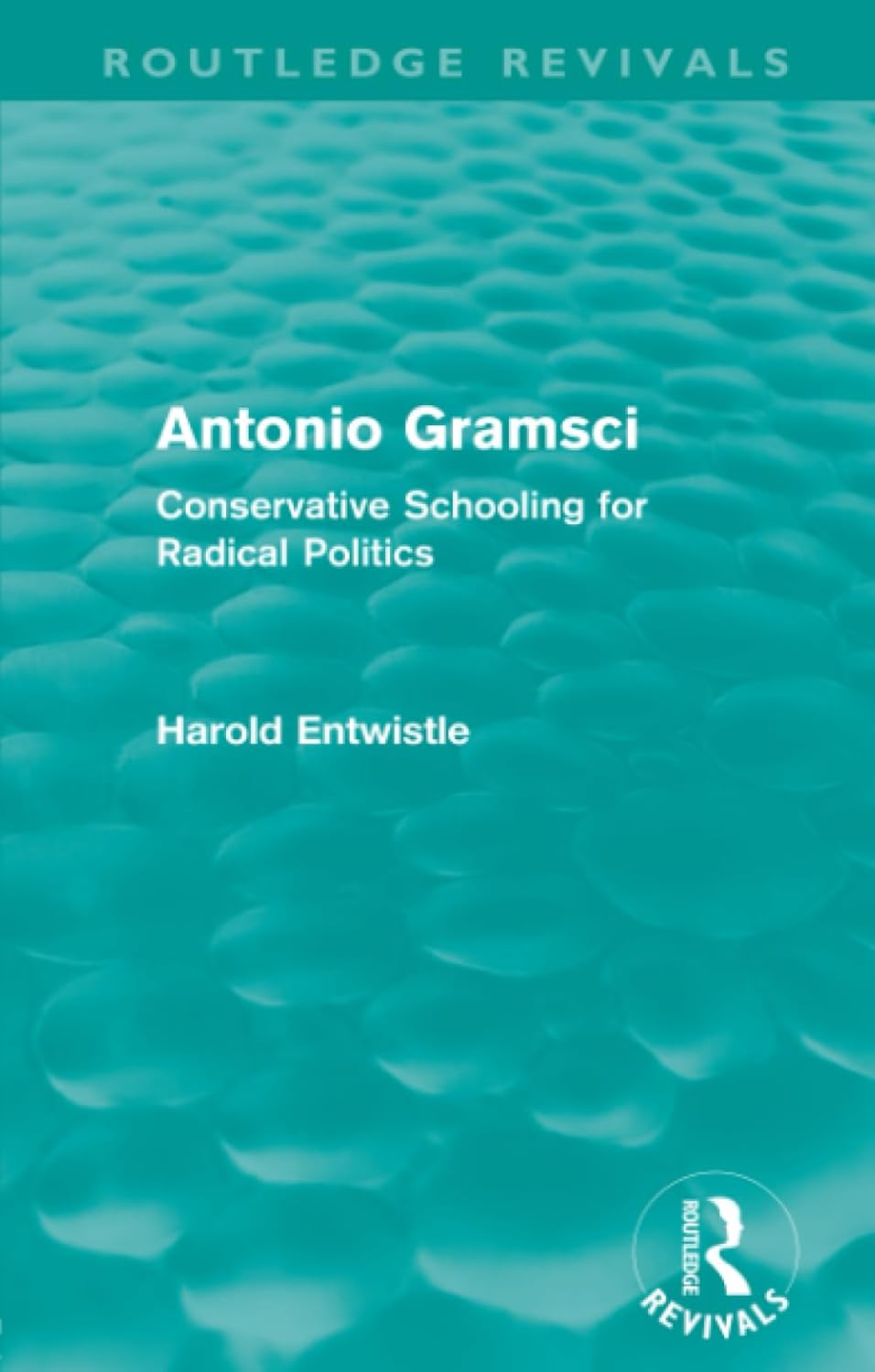 Antonio Gramsci: Conservative Schooling for Radical Politics Review