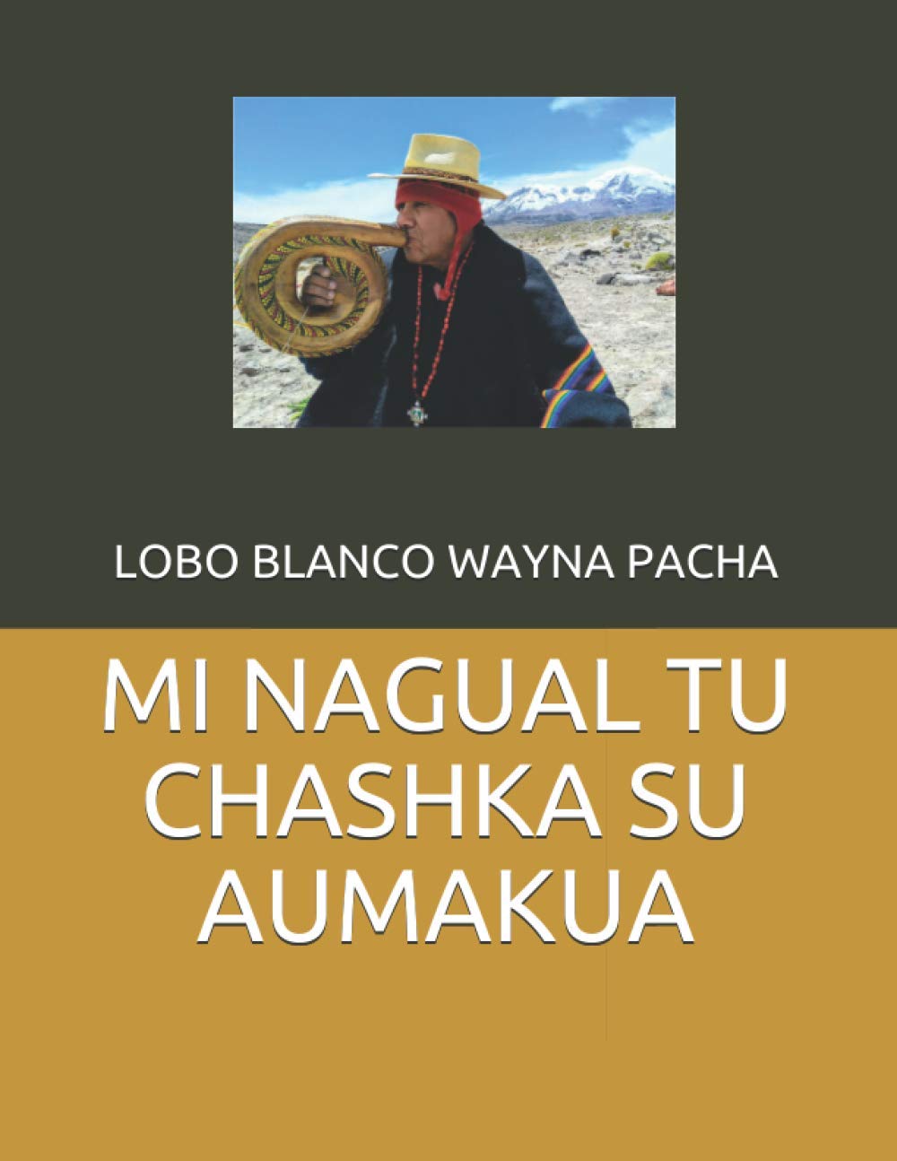MI NAGUAL TU CHASHKA SU AUMAKUA: A Journey Through Spirituality