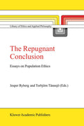 The Repugnant Conclusion: Essays on Population Ethics