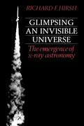 Exploring the Invisible Universe: The Rise of X-ray Astronomy