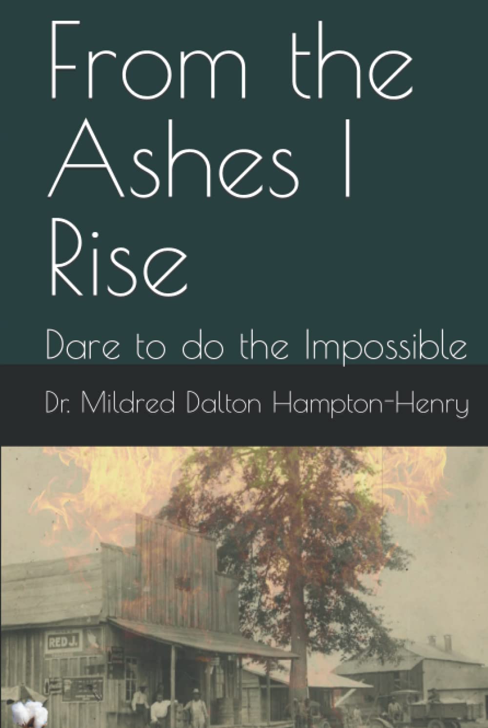 From the Ashes I Rise: Dare to do the Impossible Book Review