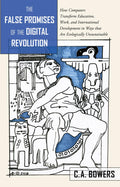 The False Promises of the Digital Revolution - Cultural Critique