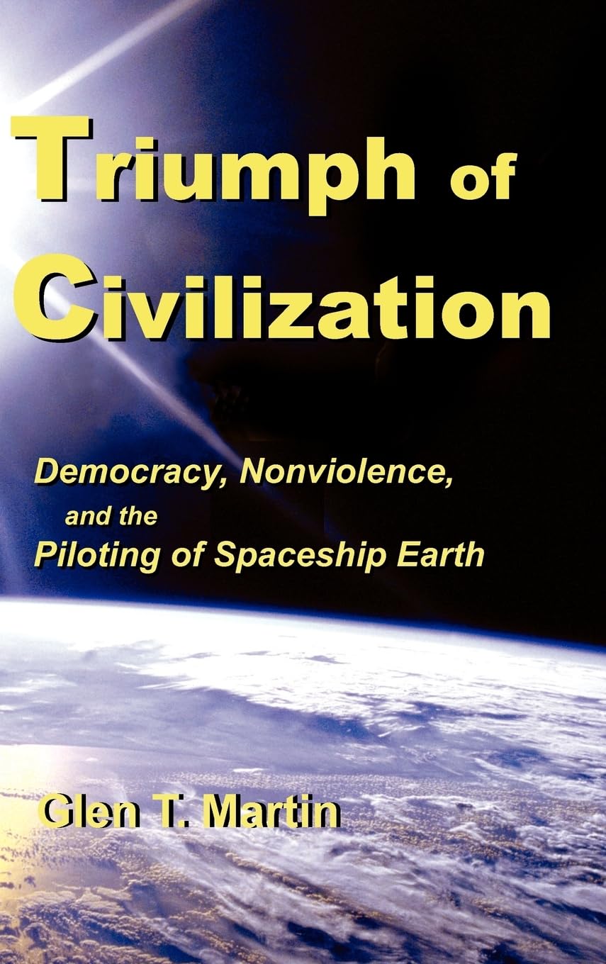 Triumph of Civilization: Democracy and Nonviolence for Earth