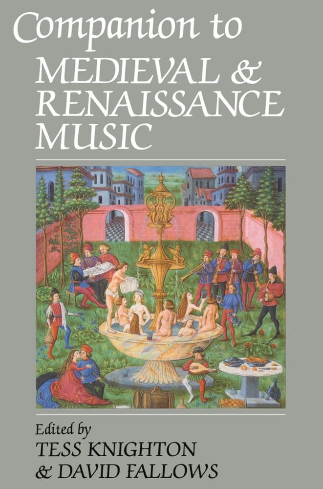 Companion To Medieval And Renaissance Music: A Comprehensive Guide