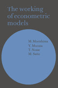 The Working of Econometric Models by M. Morishima and Team