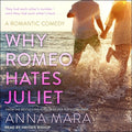 Why Romeo Hates Juliet - Fun Contemporary Romance Anna