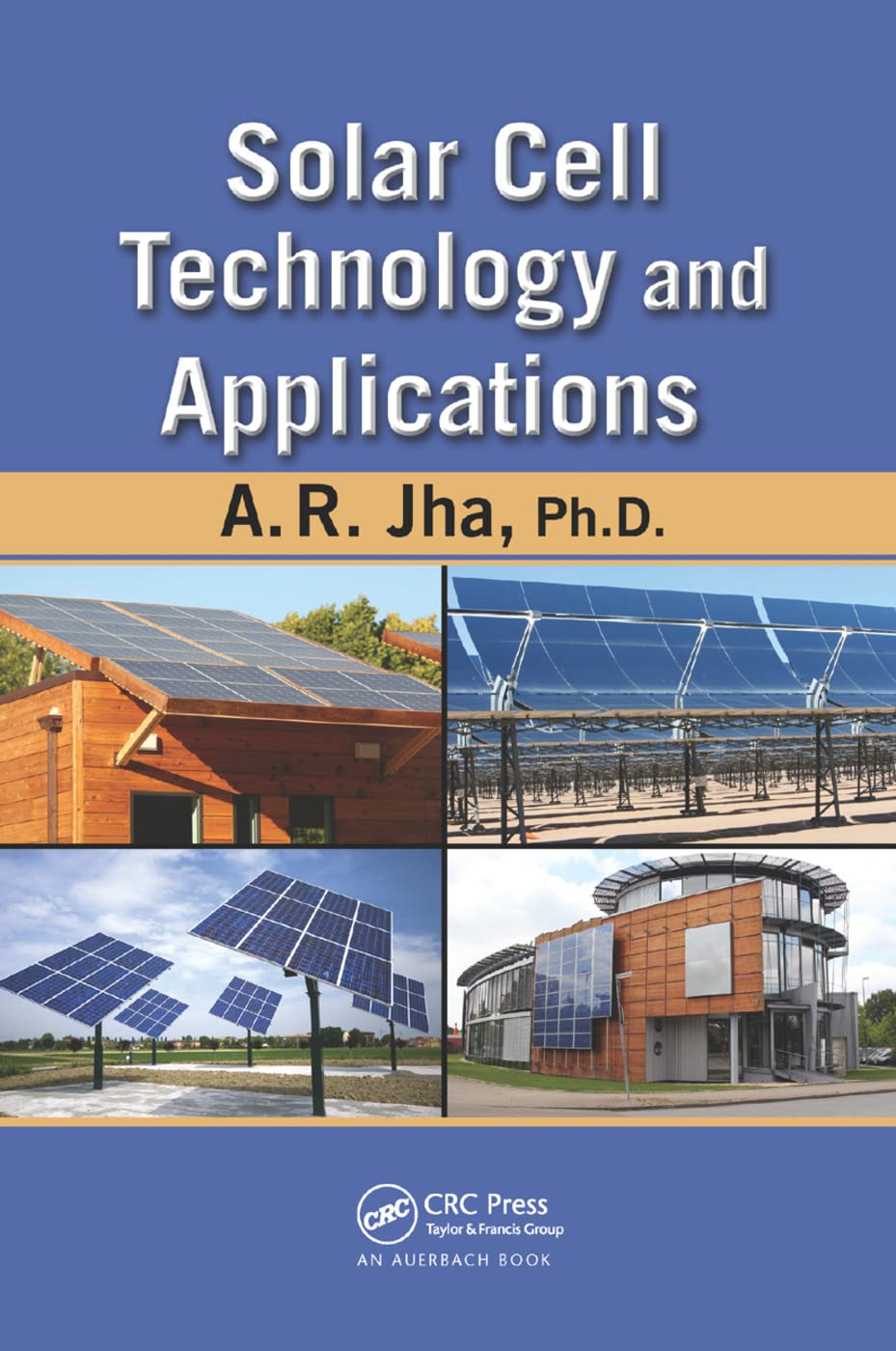 Solar Cell Technology and Applications: A Comprehensive Guide