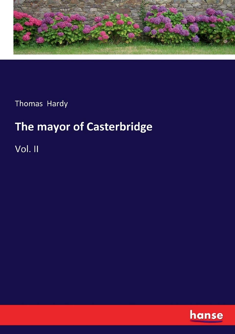 The Mayor of Casterbridge: Vol. II - Exploring Hardy's Classic