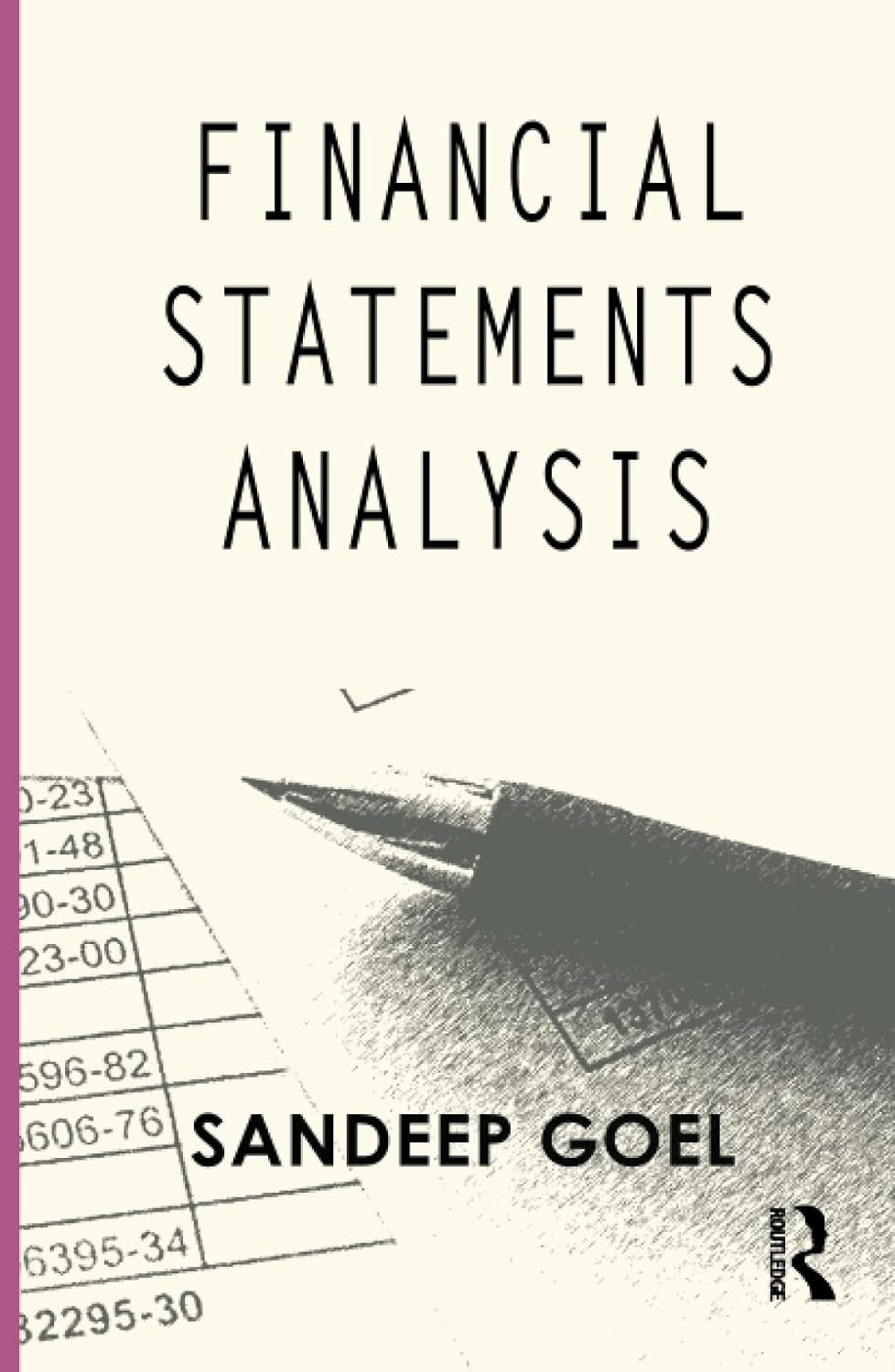 Financial Statements Analysis Guide by Sandeep Goel for Beginners