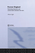 Forever England - A Literary History of Interwar Englishness