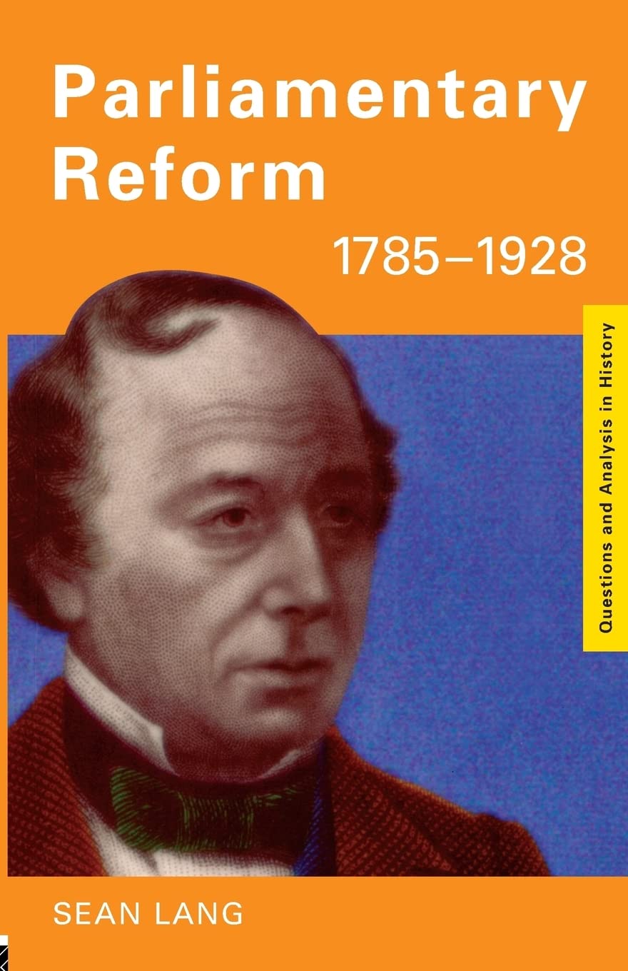 Parliamentary Reform 1785-1928: Insightful Historical Analysis