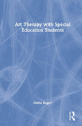 Art Therapy with Special Education Students - Practical Clinical Guide