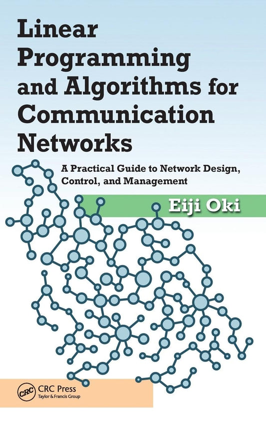 Linear Programming and Algorithms for Communication Networks Review