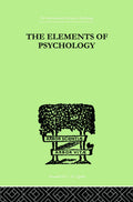 The Elements Of Psychology - Classic General Psychology