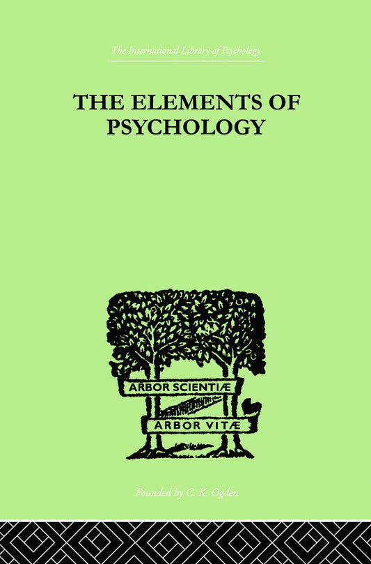 The Elements Of Psychology - A Complete Study Guide for Students