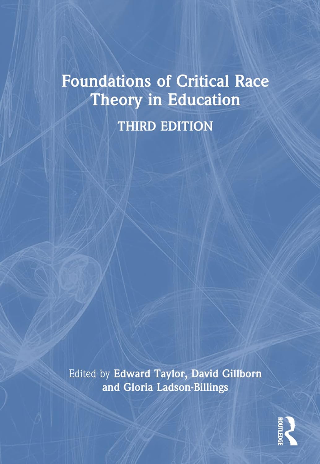 Foundations of Critical Race Theory in Education by David Gillborn