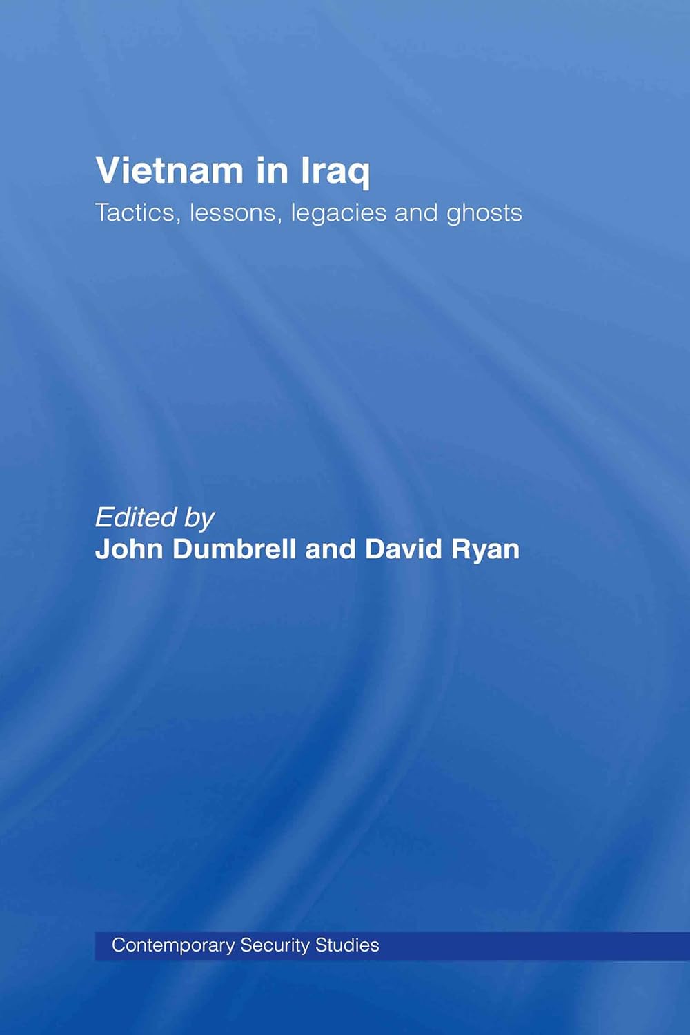 Vietnam in Iraq: Tactics, Lessons, Legacies and Ghosts Review