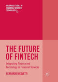 The Future of FinTech: Integrating Finance and Technology Insights