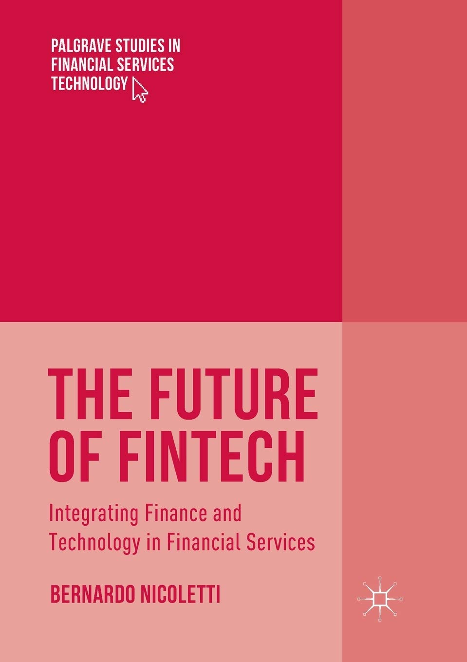 The Future of FinTech: Integrating Finance and Technology Insights