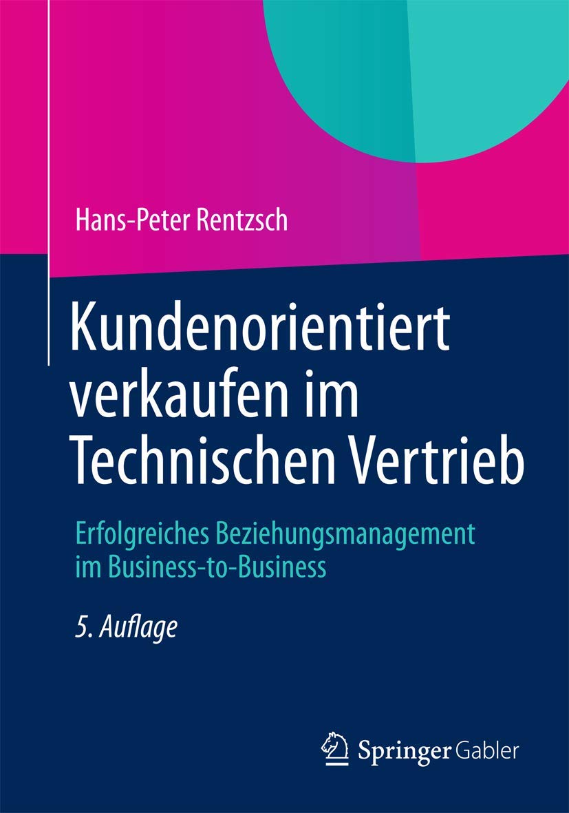 Kundenorientiert verkaufen im Technischen Vertrieb fur B2B Erfolg