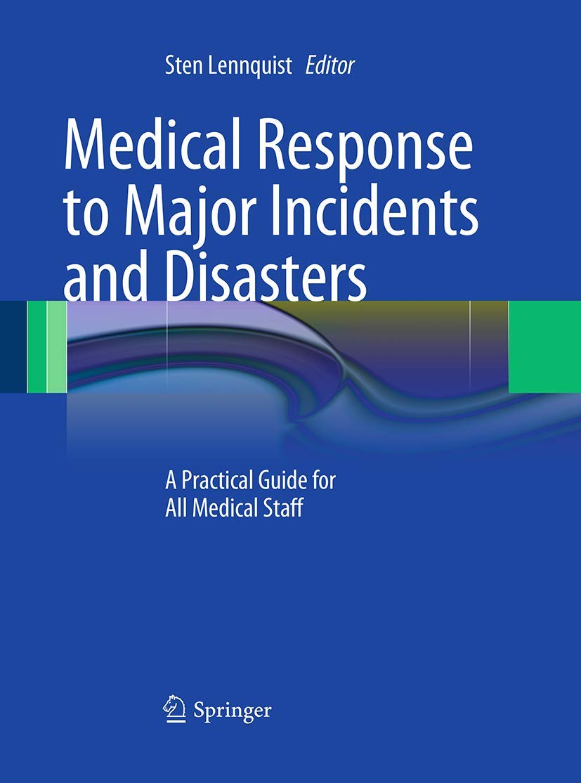Medical Response to Major Incidents and Disasters: A Practical Guide