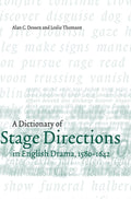 A Dictionary of Stage Directions in English Drama - Definitive