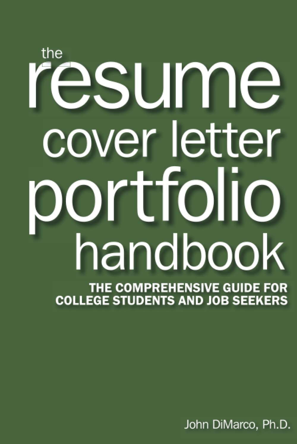 The Resume, Cover Letter, Portfolio Handbook for Job Seekers
