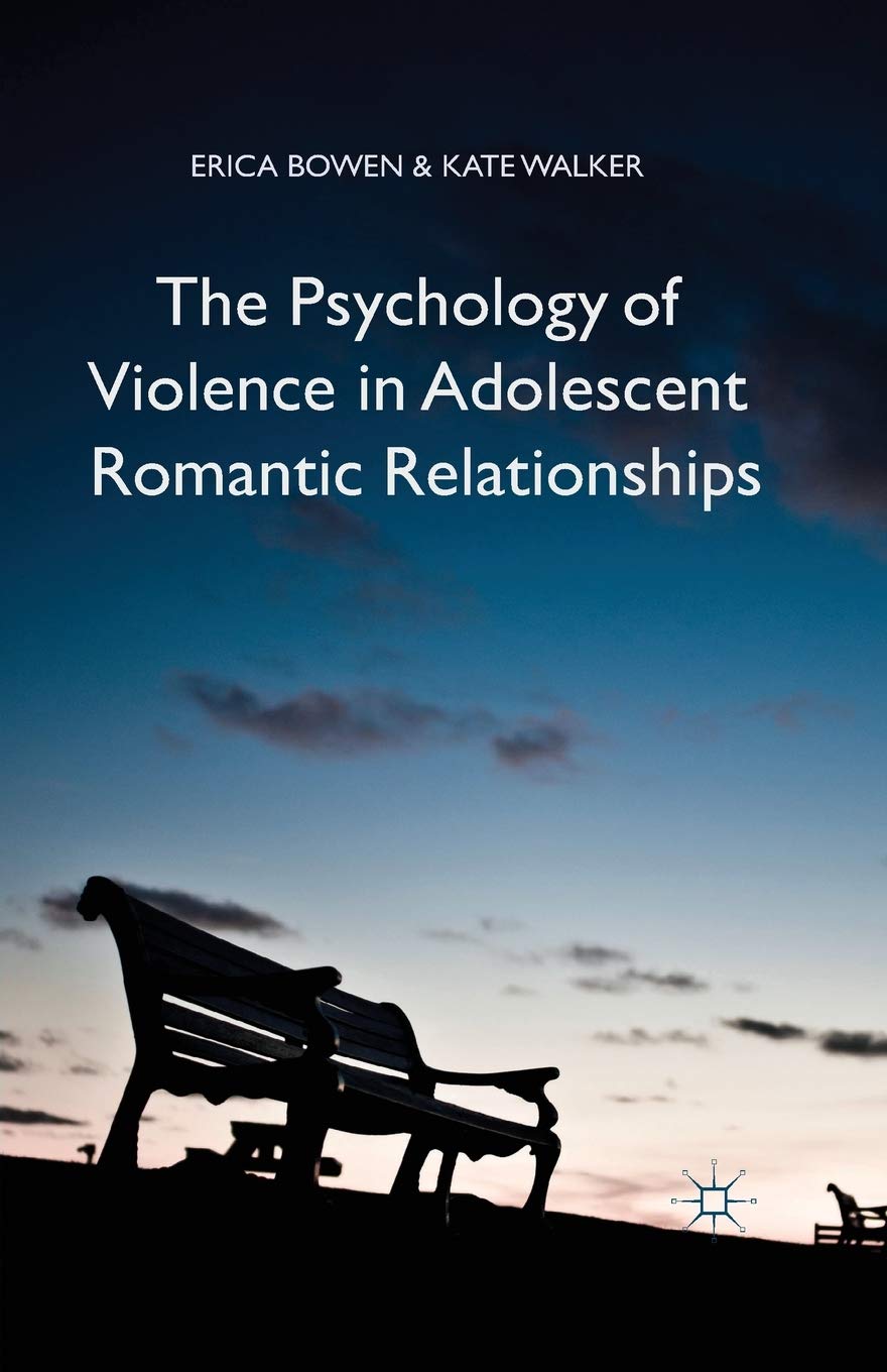The Psychology of Violence in Adolescent Romantic Relationships