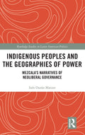 Indigenous Peoples and the Geographies of Power - In-depth