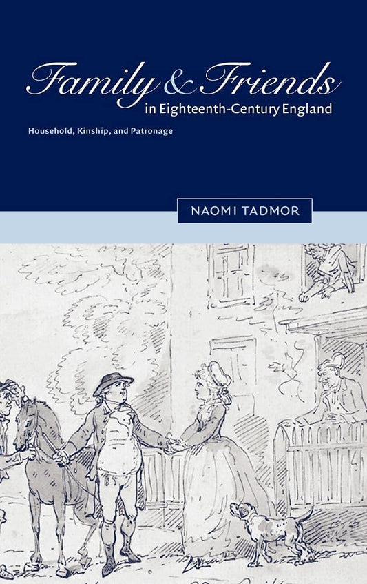 Family and Friends in Eighteenth-Century England: A Deep Dive