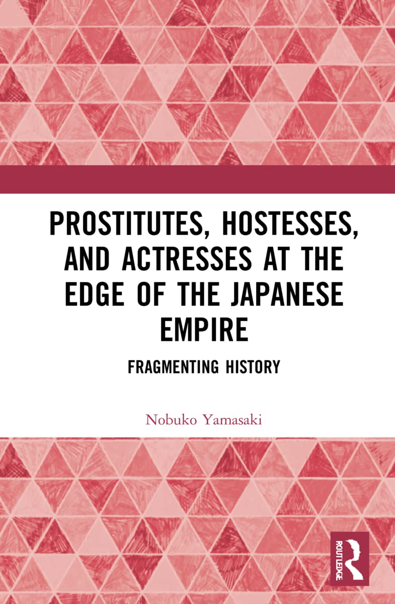 Prostitutes, Hostesses, and Actresses by Nobuko Ishitate-Okunomiya