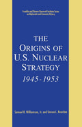 The Origins of U.S. Nuclear Strategy, 1945-1953 - Definitive