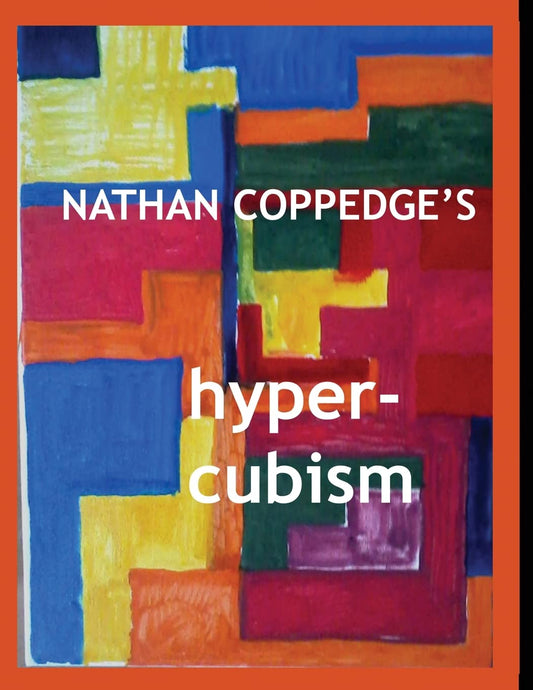 Nathan Coppedge's Hyper-Cubism: Unique Post-Cubist Artworks