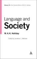 Language and Society: Volume 10 - Collected Works of M.A.K. Halliday